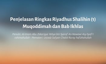penjelasan-ringkas-riyadhus-shalihin-1-muqoddimah-dan-bab-ikhlas