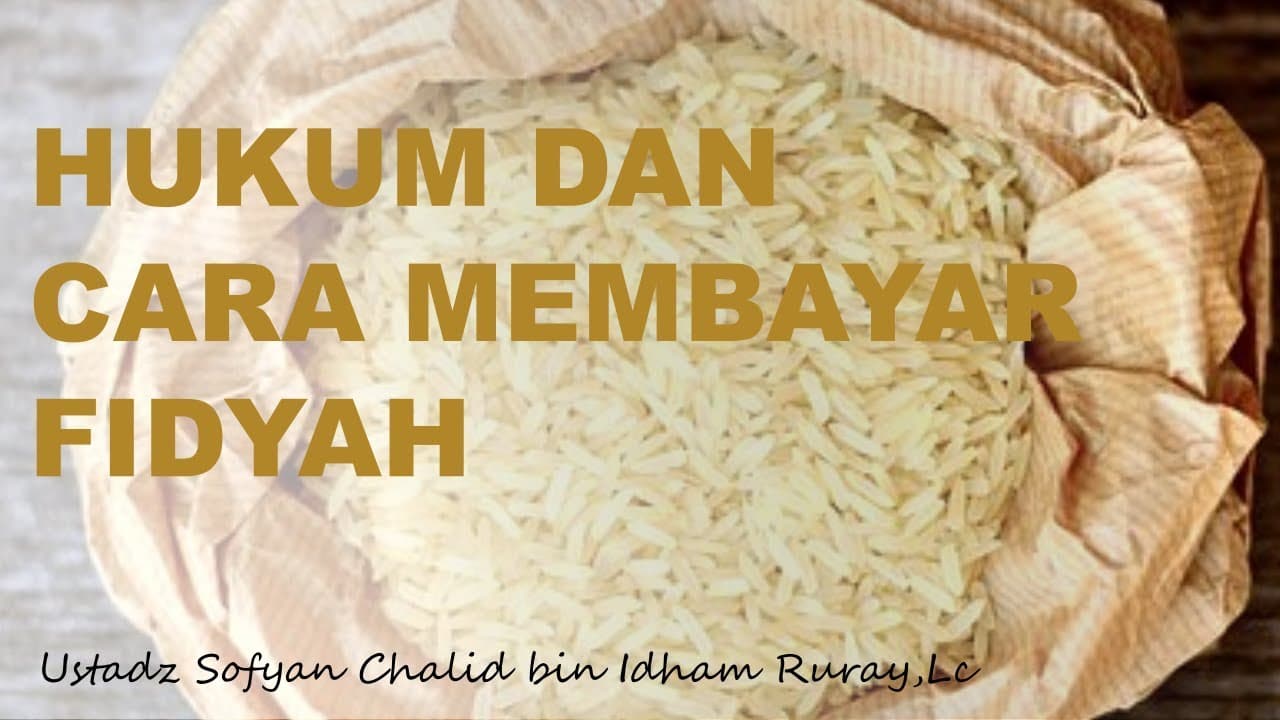 Cara Membayar Fidyah – Artikel Sofyan Chalid bin Idham Ruray