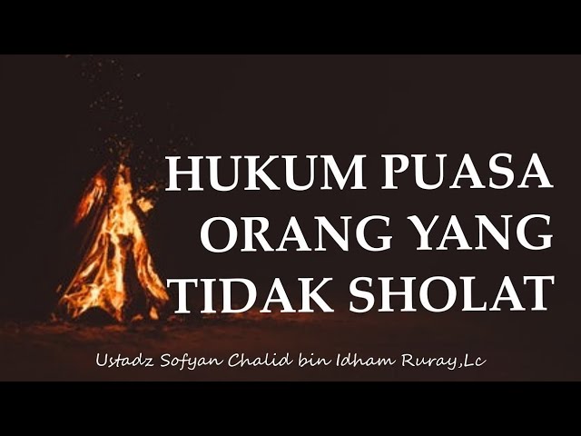 Hukum Puasa Orang yang Tidak Sholat