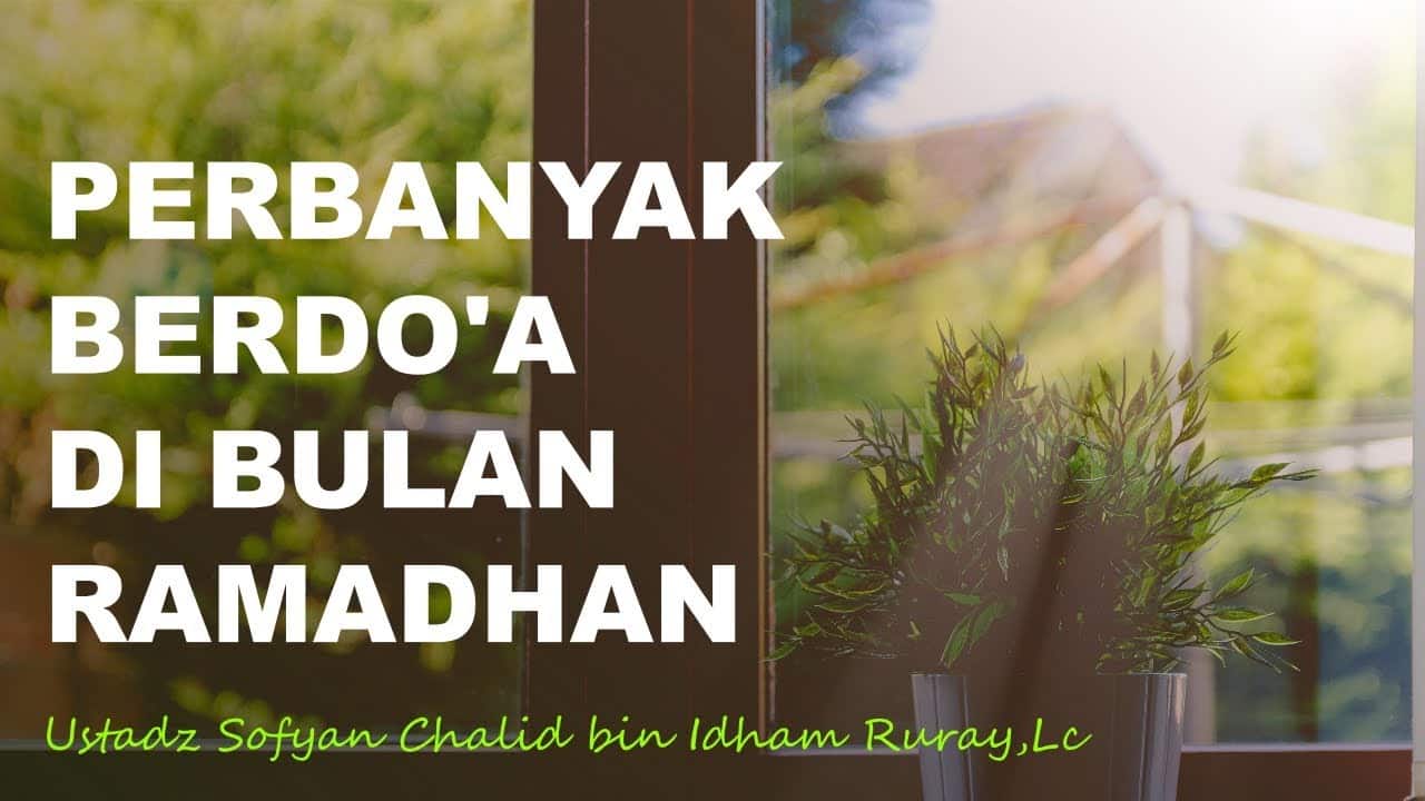 Perbanyak Berdoa di Bulan Ramadhan