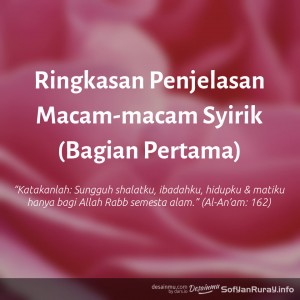 Ringkasan Penjelasan Macam-macam Syirik (Bagian Pertama)