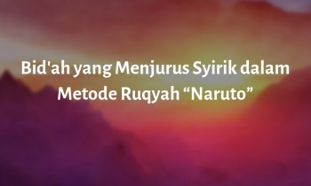 Bid'ah Ruqyah Naruto